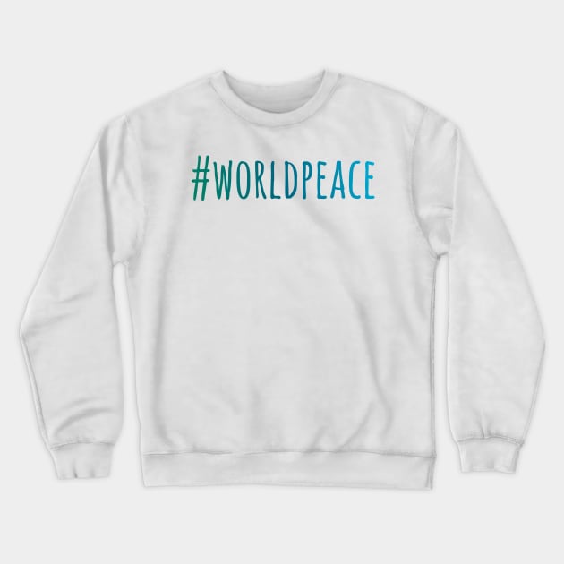 World Peace, no to war Crewneck Sweatshirt by Katarinastudioshop